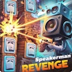 Speakerman Revenge